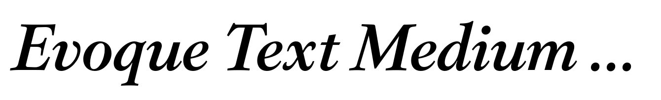 Evoque Text Medium Italic